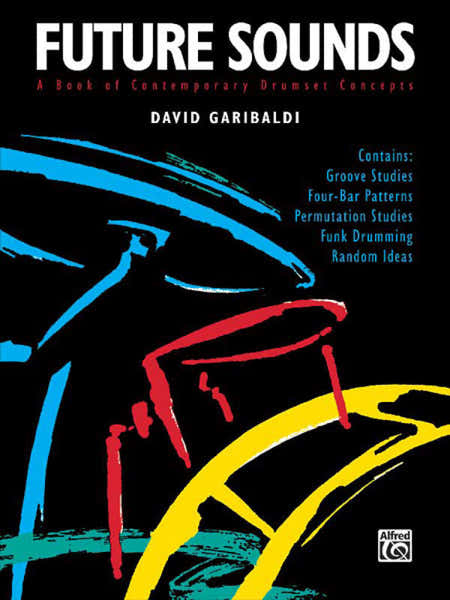 Alfred Publishing Garibaldi David - Future Sounds - Drum