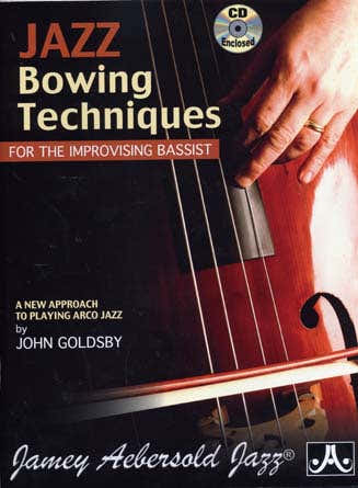 Goldsby J. - Jazz Bowing Techniques For The Improvising Bassist + CD - Contrabas