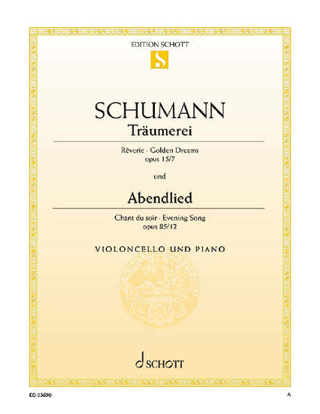 Schott Schumann - Träumerei / Abendlied Op. 15/7 Und 85/12 - Violoncelle et Piano