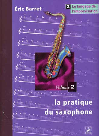 Outre Mesure Barret Eric - Pratique Du Saxophone Vol.2