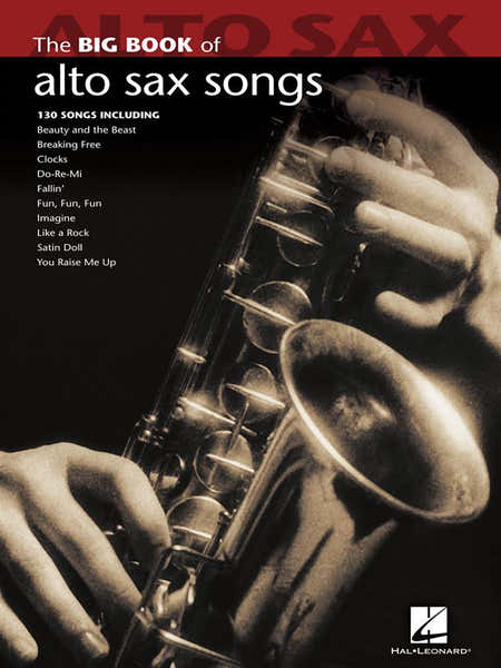 Hal Leonard Big Book Of Alto Sax Songs - 128 Great Songs