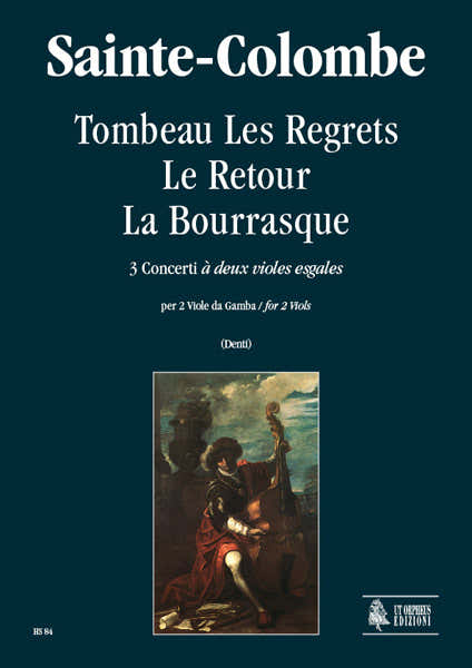 Ut Orpheus Sainte-Colombe - Tombeau Les Regrets Le Retour La Bourrasque 3 Concerts «A Deux Violes Esgales