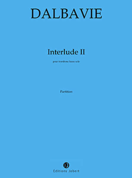 Jobert Dalbavie MARC-andre - Interludes II - Trombone