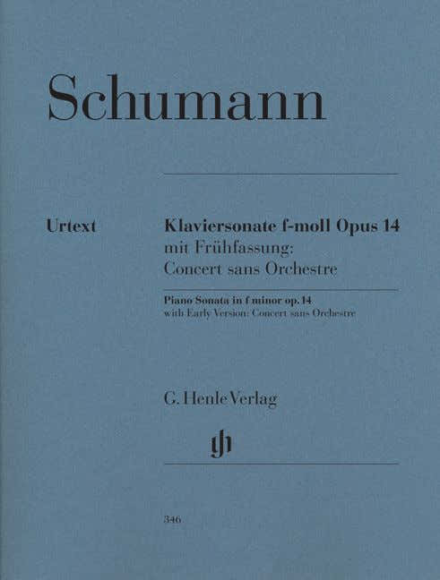 Schumann R. - Piano Sonata F Minor Op. 14 (Concerto Without Orchestra) Early And Late Versions