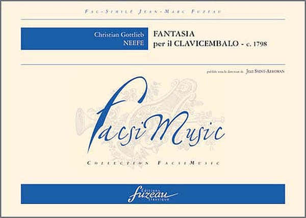 Anne Fuzeau Productions Neefe C. G. - Fasia Per Il Clavicembalo C. 1798 - Fac-Simile
