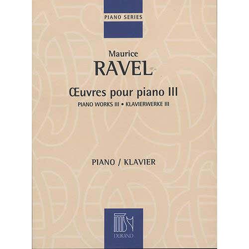 Durand RAVEL - OEUVRES POUR PIANO VOLUME III