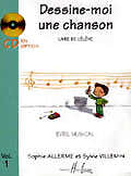 Lemoine Allerme S. / Villemin S. - DESSINE-moi Une Chanson Vol.1 Eleve