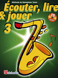 Écouter Lire Et Jouer Vol.3 Saxophone Soprano Ou Ténor