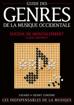 Fayard Abromont C./ Montalembert E. (de) - Guide Des Genres De La Musique Occidentale