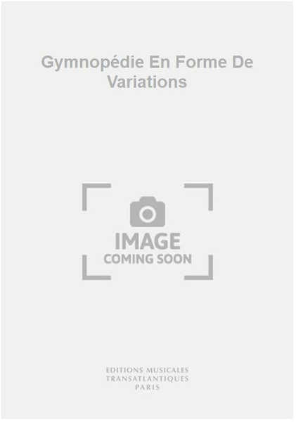 Transatlantiques Gymnopédie En Forme De Variations