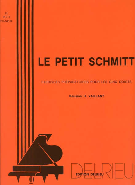 Edition Delrieu Schmitt Aloys - Le Petit Schmitt - Piano