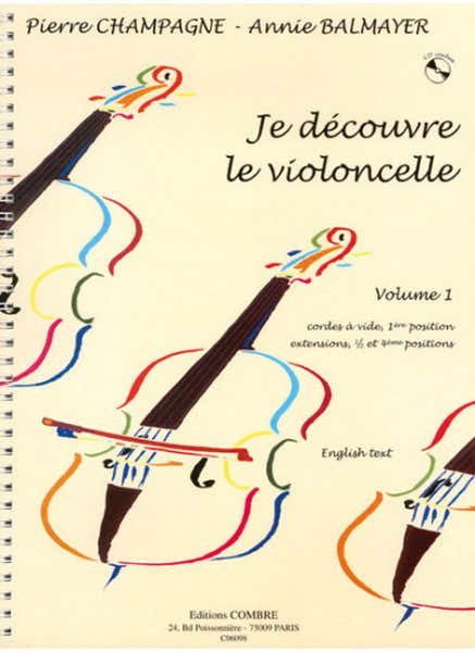 Combre Champagne P./ Balmayer A. - Je Decouvre Le Violoncelle Vol. 1