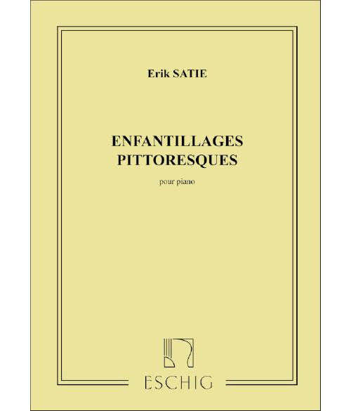 SATIE - ENFANTILLAGES PITTORESQUES - PIANO