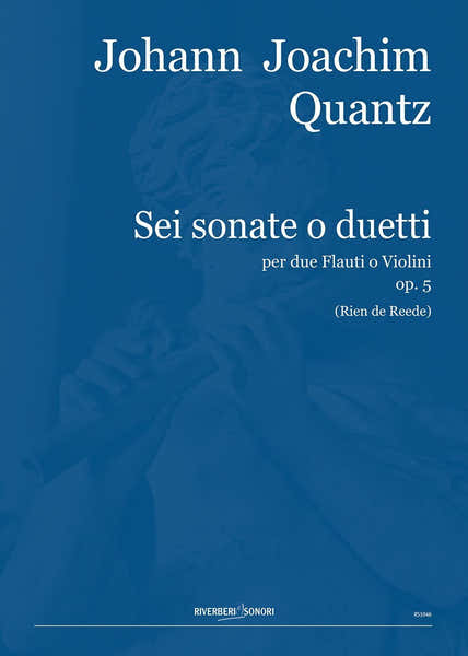 Riverberi Sonori QUANTZ J.J. - SEI SONATE O DUETTI OP.5 - FLUTE & VIOLON
