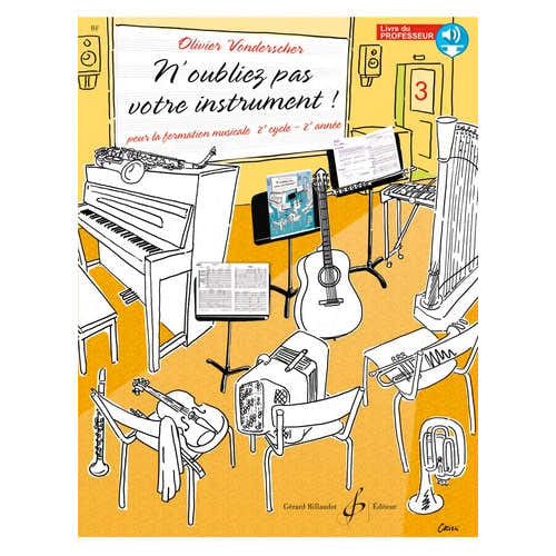 VONDERSCHER OLIVIER - N'OUBLIEZ PAS VOTRE INSTRUMENT VOL.3 - LIVRE DU PROFESSEUR