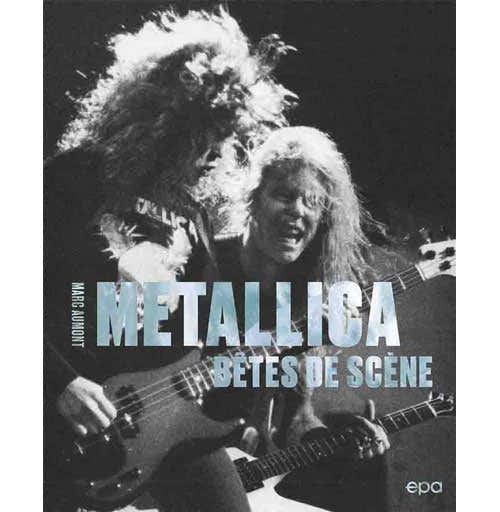 Éditions EPA Metallica - Bêtes de Scène