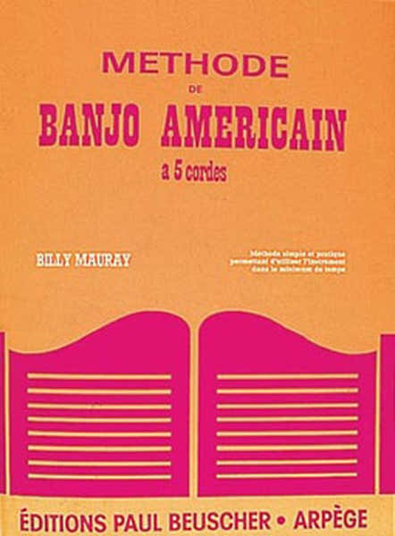 Paul Beuscher Publications Mauray Billy - Méthode De Banjo Américain À 5 Cordes