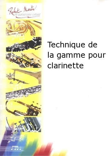 Robert Martin Duthil Jean - Technique De La Gamme Pour Clarinette - Clarinette