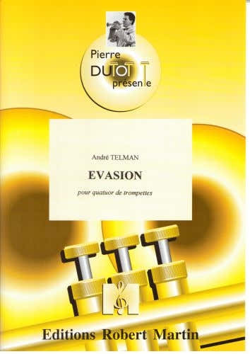 Robert Martin Telman A. - Collection Dutot P. - Evasion Pour Quatuor De Trompettes