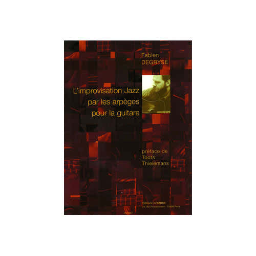Combre Degryse Fabien - L'improvisation Jazz Par Les Arpeges - Guitare