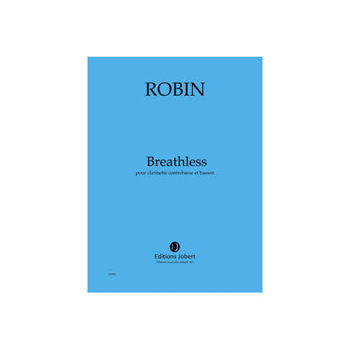 Robin - Breathless Conducteur - Fagott et Clarinette Contrebasse