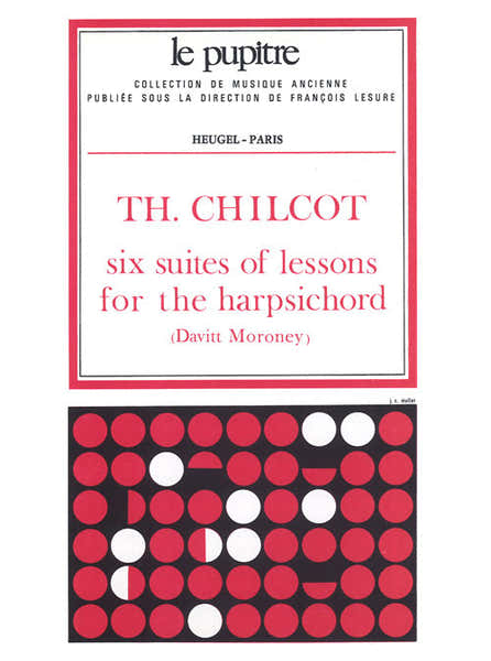 Heugel Chilcot TH. - 6 Suites Of Lessons For The Harpsichord