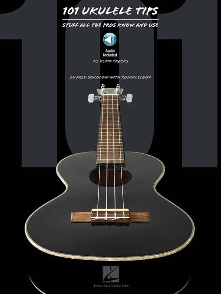 Hal Leonard 101 UKULELE TIPS STUFF ALL THE PROS KNOW AND USE + AUDIO EN LIGNE - UKULELE