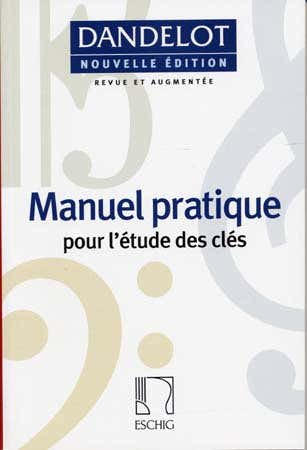 Manuel Pratique Pour L'Étude Des Clés (Nouvelle Édition) - Dandelot