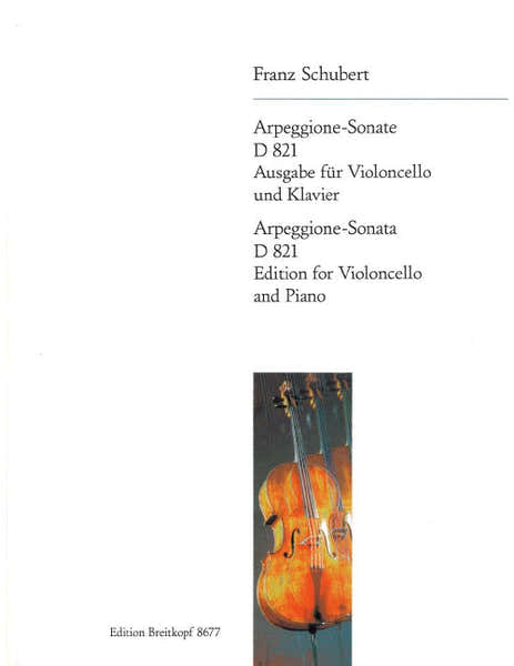 Edition Breitkopf Schubert - ARPEGGIONE-sonate A-moll D 821 D 821 - Violoncelle et Piano