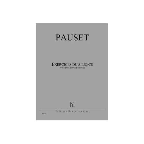 Pauset - Exercices Du Silence - Soprano Piano Et Électronique