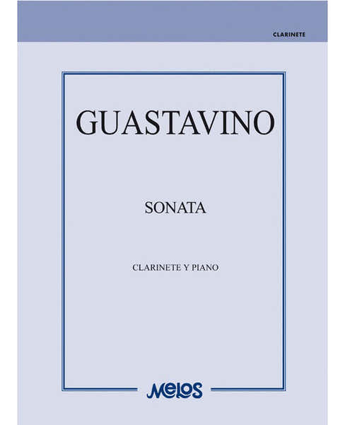 GUASTAVINO C. - SONATA - CLARINETTE ET PIANO