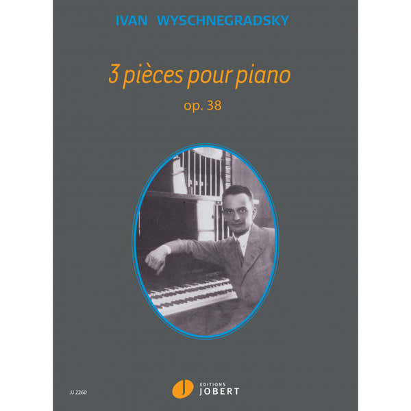 Jobert Wyschnegradsky Ivan - 3 Pieces Op.38 - Piano