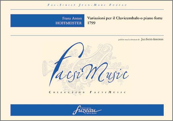 Anne Fuzeau Productions Hoffmeister F.A. - Variazioni Per Il Clavicembalo O Piano Forte 1799 - Fac-Simile