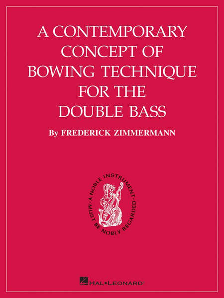 Hal Leonard ZIMMERMANN F. - A CONTEMPORARY CONCEPT OF BOWING TECHNIQUE FOR THE DOUBLE BASS