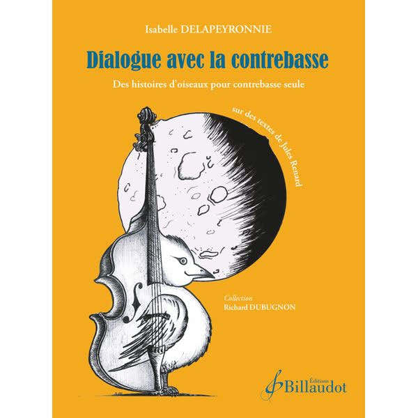 Billaudot Delapeyronnie Isabelle - Dialogue Avec La Contrebasse