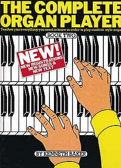 KENNETH BAKER - COMPLETE ORGAN PLAYER - BOOK 2 - ORGAN