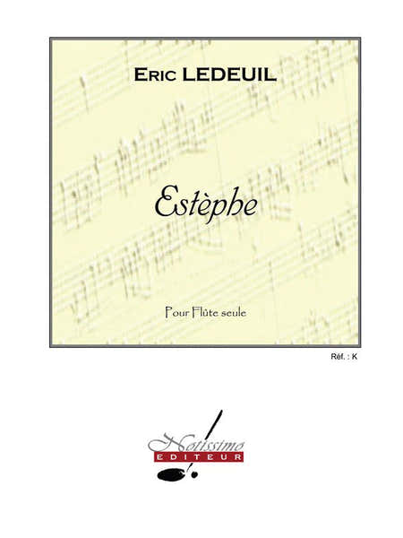 Notissimo Editeur Eric Ledeuil - Estephe (flute Seule)