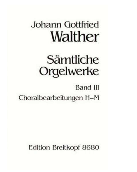 Edition Breitkopf Walther - Complete Organ Works vol.3 - Orgue