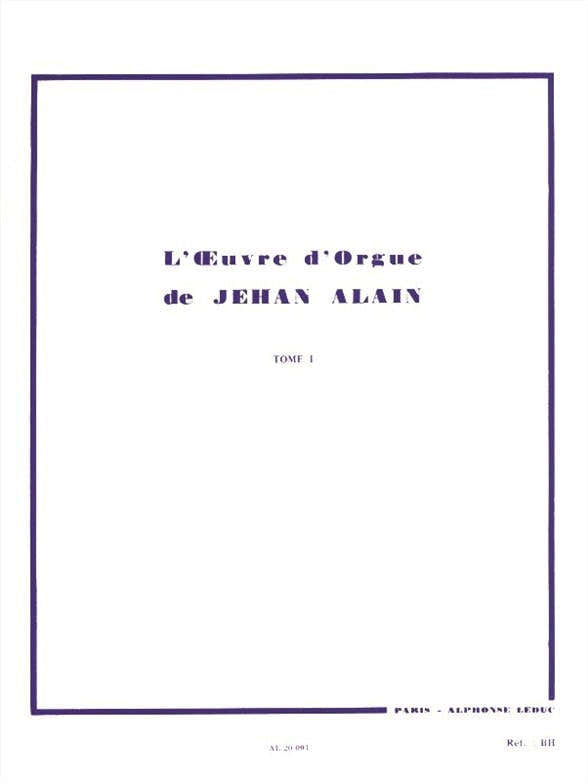 L'Oeuvre d'Orgue de Jehan Alain ? Tome I