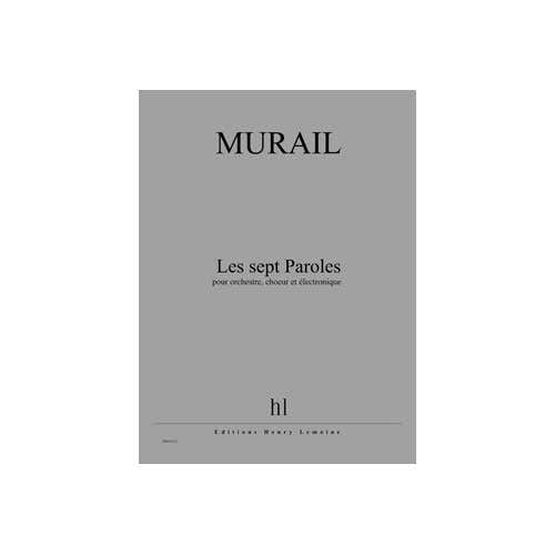 Murail - Sept Paroles (Les) - Orchestre Choeur Et Électronique
