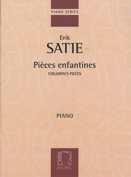 Edition Max Eschig SATIE E. - PIECES ENFANTINES - PIANO