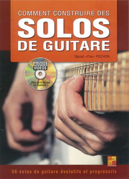 Play Music Publishing Daniel Pox Pochon - Comment Construire Des Solos De Guitare