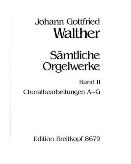 WALTHER J.G. - SAMTLICHE ORGELWERKE, BAND 2