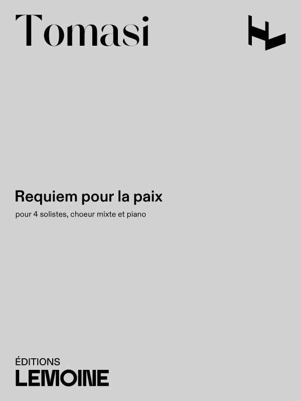 Tomasi - Requiem Pour La Paix - 4 Solistes Choeur Mixte Et Piano