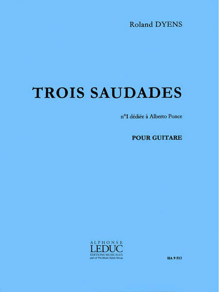 Leduc DYENS R. - SAUDADE N°1 (DEDIEE A A. PONCE) - GUITARE