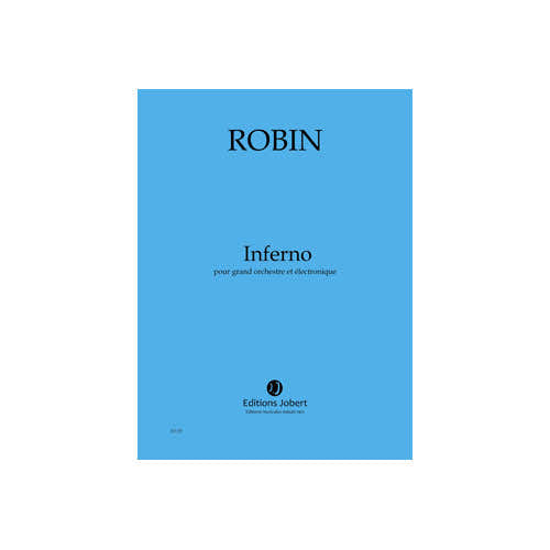 Jobert Robin - Inferno - Grand Orchestre et Électronique
