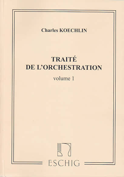 Koechlin Charles - Verhandeling over orkestratie Vol.1