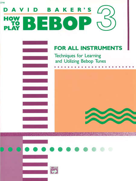 Alfred Publishing Baker David - How To Play Bebop Volume 3 - All Instruments