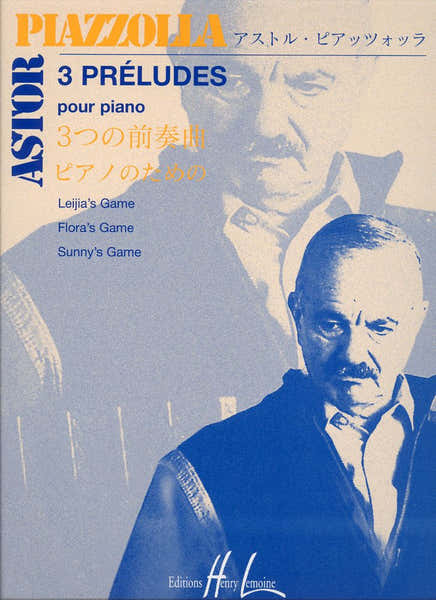 Lemoine PIAZZOLLA ASTOR - PRELUDES (3) - PIANO
