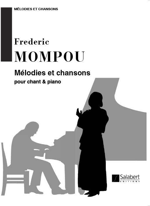 MOMPOU F. - MELODIES ET CHANSONS - COLLECTION XXE SIECLE - CHANT ET PIANO